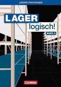 Lager logisch! 3. Ausbildungsjahr. Arbeitsbuch mit Lernsituationen und CD-ROM