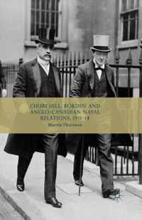 Churchill, Borden and Anglo-Canadian Naval Relations, 1911-14