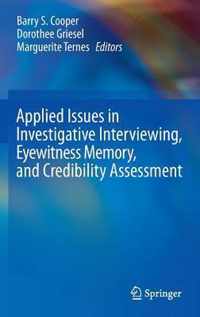 Applied Issues in Investigative Interviewing, Eyewitness Memory, and Credibility Assessment