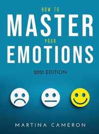 How to Master Your Emotions