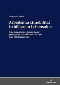 Arbeitsmarktmobilitaet in Hoeherem Lebensalter