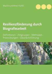 Resilienzfoerderung durch Biografiearbeit