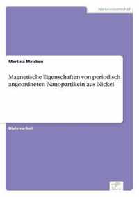 Magnetische Eigenschaften von periodisch angeordneten Nanopartikeln aus Nickel