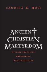 Ancient Christian Martyrdom