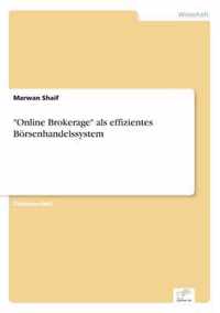 Online Brokerage als effizientes Boersenhandelssystem