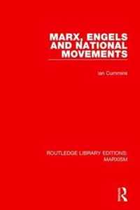 Marx, Engels and National Movements (RLE Marxism)