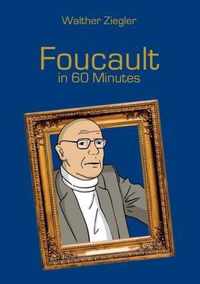 Foucault in 60 Minutes