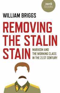 Removing the Stalin Stain  Marxism and the working class in the 21st century