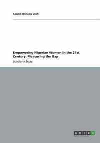 Empowering Nigerian Women in the 21st Century: Measuring the Gap