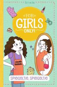 For Girls Only! 1 -   Spiegeltje, spiegeltje...