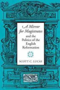 A Mirror for Magistrates and the Politics of the English Reformation