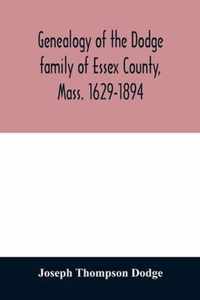 Genealogy of the Dodge family of Essex County, Mass. 1629-1894