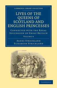 Lives of the Queens of Scotland and English Princesses