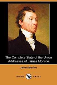 The Complete State of the Union Addresses of James Monroe (Dodo Press)