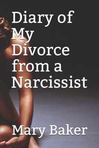 Diary of My Divorce From A Narcissist