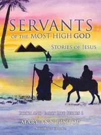 Servants of the Most High God Stories of Jesus