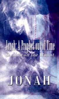 Jonah: A Prophet Out of Time