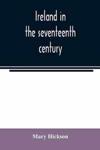 Ireland in the seventeenth century, or, The Irish massacres of 1641-2