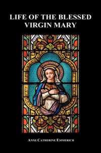 Life of the Blessed Virgin Mary (Hardback)