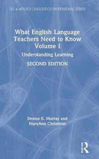 What English Language Teachers Need to Know Volume I