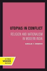 Utopias in Conflict  Religion and Nationalism in Modern India