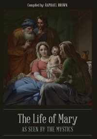 The Life of Mary As Seen By the Mystics