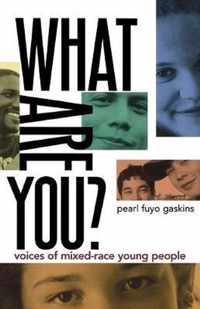 What Are You?: Voices of Mixed-Race Young People