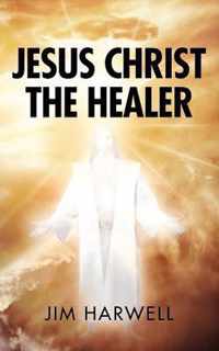 Jesus Christ the Healer