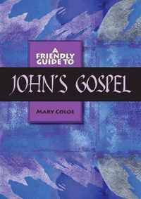 Friendly Guide to John's Gospel