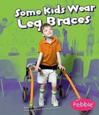 Some Kids Wear Leg Braces