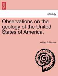 Observations on the Geology of the United States of America.