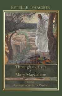 Through the Eyes of Mary Magdalene