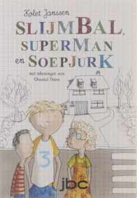 Slijmbal, superman en soepjurk - Kolet Janssen