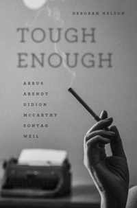 Tough Enough  Arbus, Arendt, Didion, McCarthy, Sontag, Weil