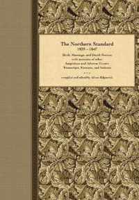 The Northern Standard, 1839-1847: Birth, Marriage, and Death Notices with accounts of other Auspicious and Adverse Events