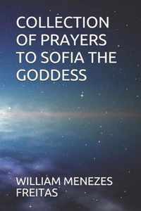 Collection of Prayers to Sofia the Goddess