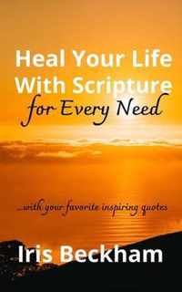 Heal Your Life With Scripture For Every Need (ESV)