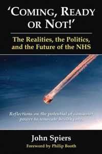 Coming, Ready or Not! - The Realities, the Politics and the Future of th