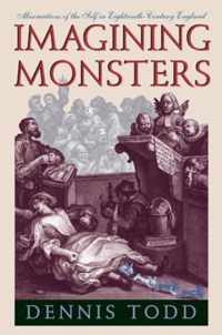 Imagining Monsters - Miscreations of the Self in Eighteenth-Century England