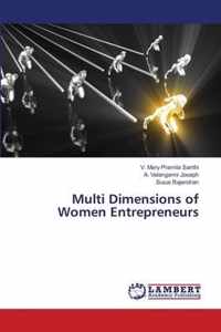 Multi Dimensions of Women Entrepreneurs