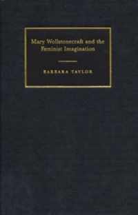 Mary Wollstonecraft and the Feminist Imagination