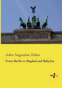 From Berlin to Bagdad and Babylon