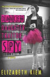 Dancer, Daughter, Traitor, Spy