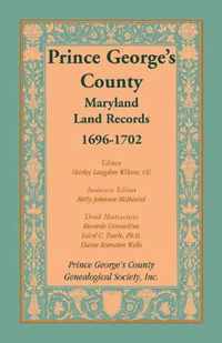 Prince George's County, Maryland, Land Records, 1696-1702