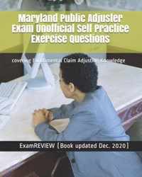 Maryland Public Adjuster Exam Unofficial Self Practice Exercise Questions