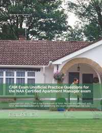 CAM Exam Unofficial Practice Questions for the NAA Certified Apartment Manager exam