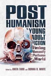 Posthumanism in Young Adult Fiction