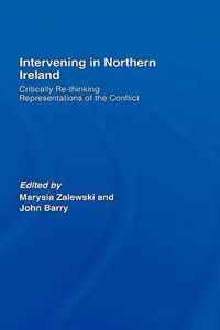 Intervening in Northern Ireland: Critically Re-Thinking Representations of the Conflict