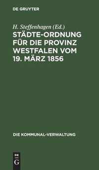 Stadte-Ordnung fur die Provinz Westfalen vom 19. Marz 1856