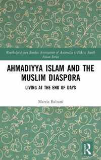 Ahmadiyya Islam and the Muslim Diaspora